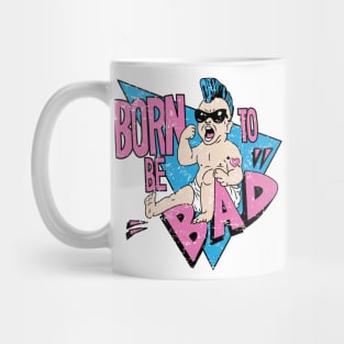 Born to be bad Mug